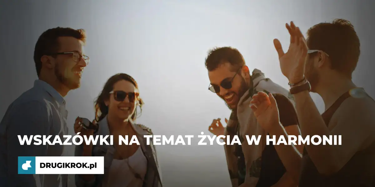 Wskazówki na temat życia w harmonii