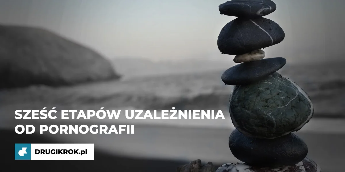 Sześć etapów uzależnienia od pornografii