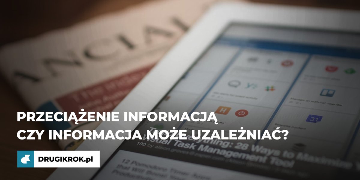 Przeciążenie informacją – czy informacja może uzależniać?