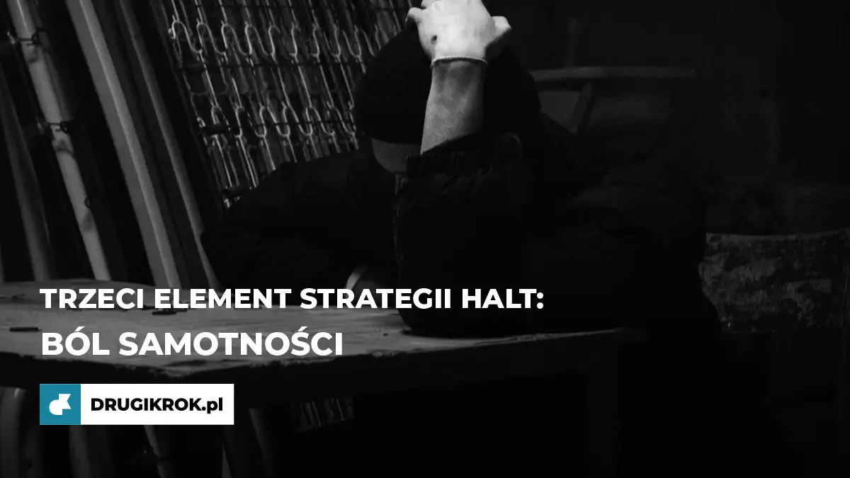 Ból samotności. Trzeci element strategii HALT