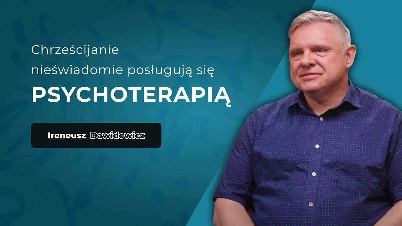 "Biblia i psychoterapia łączą się na wielu poziomach" - Ireneusz Dawidowicz.